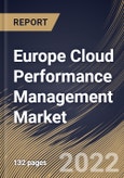 Europe Cloud Performance Management Market Size, Share & Industry Trends Analysis Report By Component (Solutions and Services), By Deployment Type, By Organization Size (Large Enterprises and SMEs), By Vertical, By Country and Growth Forecast, 2022 - 2028- Product Image