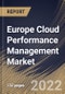 Europe Cloud Performance Management Market Size, Share & Industry Trends Analysis Report By Component (Solutions and Services), By Deployment Type, By Organization Size (Large Enterprises and SMEs), By Vertical, By Country and Growth Forecast, 2022 - 2028 - Product Thumbnail Image