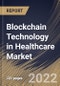 Blockchain Technology in Healthcare Market Size, Share & Industry Trends Analysis Report By End User, By Type, By Application (Supply Chain Management, Data Exchange & Interoperability, Claims Adjudication & Billing), By Regional Outlook and Forecast, 2022 - 2028 - Product Thumbnail Image
