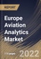 Europe Aviation Analytics Market Size, Share & Industry Trends Analysis Report By Business Function, By End User (Airlines, Airports, and Others), By Component (Services and Software), By Application, By Country and Growth Forecast, 2022 - 2028 - Product Image