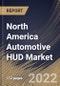 North America Automotive HUD Market Size, Share & Industry Trends Analysis Report By Sales Channel, By Passenger Class, By Technology, By HUD Type (Windshield and Combiner), By Dimension Type, By Vehicle Type, By Country and Growth Forecast, 2022 - 2028 - Product Thumbnail Image