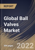 Global Ball Valves Market Size, Share & Industry Trends Analysis Report By Size (1” -5”, 6”-24”, <1”, 25”-50” and >50"), By Material, By Type (Trunnion-mounted, Floating, and Others), By Industry, By Regional Outlook and Forecast, 2022 - 2028- Product Image