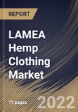 LAMEA Hemp Clothing Market Size, Share & Industry Trends Analysis Report By End User (Women, Men and Kids), By Type (Dress, Shirts, Pants, Coats & Jackets, Activewear, T-shirts), By Distribution Channel, By Country and Growth Forecast, 2022 - 2028- Product Image