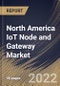 North America IoT Node and Gateway Market Size, Share & Industry Trends Analysis Report By Hardware (Connectivity IC, Processor, Sensor, Memory Device and Logic Device), By End User, By Country and Growth Forecast, 2022 - 2028 - Product Thumbnail Image