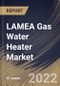 LAMEA Gas Water Heater Market Size, Share & Industry Trends Analysis Report By Product Type, By Application (Commercial, Residential, and Industrial), By Installation Type (Indoor and Outdoor), By Fuel Type, By Country and Growth Forecast, 2022 - 2028 - Product Thumbnail Image