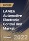 LAMEA Automotive Electronic Control Unit Market Size, Share & Industry Trends Analysis Report By Vehicle, By Capacity, By Propulsion (Internal Combustion Engine (ICE), Hybrid, and Battery Powered), By Application, By Country and Growth Forecast, 2022 - 2028 - Product Thumbnail Image