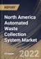 North America Automated Waste Collection System Market Size, Share & Industry Trends Analysis Report By Type (Full Vacuum System and Gravity Vacuum System), By Operation (Stationary and Mobile), By Application, By Country and Growth Forecast, 2022 - 2028 - Product Thumbnail Image