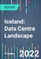 Iceland: Data Centre Landscape - 2022 to 2026 - Product Thumbnail Image