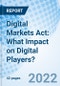 Digital Markets Act: What Impact on Digital Players? - Product Thumbnail Image