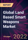 Global Land Based Smart Weapons Market 2022-2026- Product Image