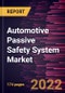 Automotive Passive Safety System Market Forecast to 2028 - COVID-19 Impact and Global Analysis By Type, and Vehicle Type - Product Image