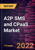 A2P SMS and CPaaS Market Forecast to 2028 - COVID-19 Impact and Global Analysis By Component, Channel, Enterprise Size, and Industry- Product Image