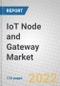 IoT Node and Gateway: Global Markets - Product Thumbnail Image