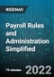 Payroll Rules and Administration Simplified: New DOL Overtime Rules, Future Payroll Administration Trends, Tools- Techniques -Technology for Advanced Payroll Administration with Artificial Intelligence, Covid 19 Concerns & Challenges and “Work from Anywhere” on Payroll & Wages - Webinar (Recorded) - Product Image