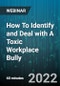 How To Identify and Deal with A Toxic Workplace Bully - Webinar (Recorded) - Product Thumbnail Image