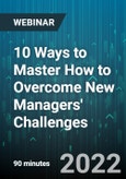 10 Ways to Master How to Overcome New Managers' Challenges - Webinar (Recorded)- Product Image