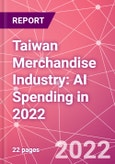 Taiwan Merchandise Industry: AI Spending in 2022- Product Image