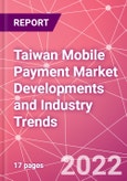 Taiwan Mobile Payment Market Developments and Industry Trends- Product Image