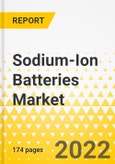 Sodium-Ion Batteries Market - A Global and Regional Analysis: Focus on Technology, Application, and Region - Analysis and Forecast, 2022-2031- Product Image