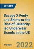 Savage X Fenty and Skims or the Rise of Celebrity-led Underwear Brands in the US- Product Image