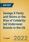 Savage X Fenty and Skims or the Rise of Celebrity-led Underwear Brands in the US - Product Thumbnail Image