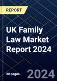 UK Family Law Market Report 2024- Product Image