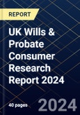 UK Wills & Probate Consumer Research Report 2024- Product Image