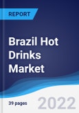 Brazil Hot Drinks Market Summary, Competitive Analysis and Forecast, 2017-2026- Product Image
