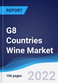 G8 Countries Wine Market Summary, Competitive Analysis and Forecast, 2017-2026- Product Image