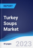 Turkey Soups Market Summary, Competitive Analysis and Forecast to 2027- Product Image