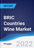 BRIC Countries (Brazil, Russia, India, China) Wine Market Summary, Competitive Analysis and Forecast, 2017-2026- Product Image