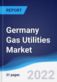 Germany Gas Utilities Market Summary, Competitive Analysis and Forecast, 2017-2026- Product Image