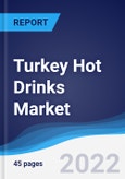 Turkey Hot Drinks Market Summary, Competitive Analysis and Forecast, 2017-2026- Product Image