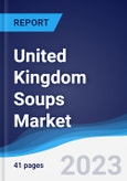 United Kingdom Soups Market Summary, Competitive Analysis and Forecast to 2027- Product Image