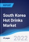 South Korea Hot Drinks Market Summary, Competitive Analysis and Forecast, 2017-2026 - Product Image