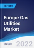 Europe Gas Utilities Market Summary, Competitive Analysis and Forecast, 2017-2026- Product Image