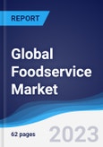 Global Foodservice Market Summary, Competitive Analysis and Forecast to 2027- Product Image