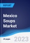 Mexico Soups Market Summary, Competitive Analysis and Forecast to 2027 - Product Thumbnail Image