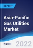 Asia-Pacific (APAC) Gas Utilities Market Summary, Competitive Analysis and Forecast, 2017-2026- Product Image