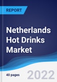 Netherlands Hot Drinks Market Summary, Competitive Analysis and Forecast, 2017-2026- Product Image