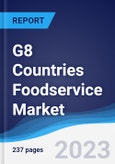 G8 Countries Foodservice Market Summary, Competitive Analysis and Forecast to 2027- Product Image
