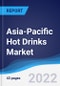 Asia-Pacific (APAC) Hot Drinks Market Summary, Competitive Analysis and Forecast, 2017-2026 - Product Thumbnail Image