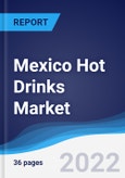 Mexico Hot Drinks Market Summary, Competitive Analysis and Forecast, 2017-2026- Product Image