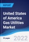 United States of America (USA) Gas Utilities Market Summary, Competitive Analysis and Forecast, 2017-2026 - Product Thumbnail Image