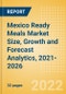 Mexico Ready Meals (Prepared Meals) Market Size, Growth and Forecast Analytics, 2021-2026 - Product Image