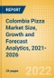 Colombia Pizza (Prepared Meals) Market Size, Growth and Forecast Analytics, 2021-2026 - Product Thumbnail Image