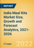 India Meal Kits (Prepared Meals) Market Size, Growth and Forecast Analytics, 2021-2026- Product Image