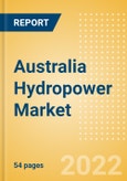Australia Hydropower Market Size and Trends by Installed Capacity, Generation and Technology, Regulations, Power Plants, Key Players and Forecast, 2022-2035- Product Image