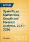 Spain Pizza (Prepared Meals) Market Size, Growth and Forecast Analytics, 2021-2026 - Product Thumbnail Image