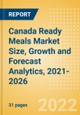 Canada Ready Meals (Prepared Meals) Market Size, Growth and Forecast Analytics, 2021-2026- Product Image